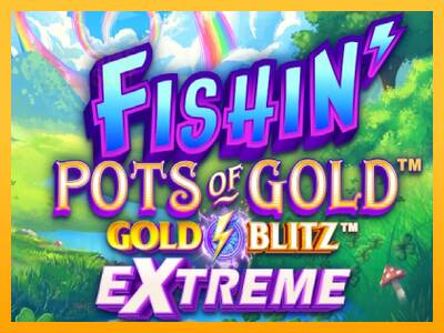 Fishin Pots of Gold: Gold Blitz Extreme automat për para të vërteta